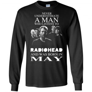 A Man Who Listens To Radiohead And Was Born In May T-Shirts, Hoodie, Tank 18 A Man Who Listens To Radiohead And Was Born In May T-Shirts, Hoodie, Tank 18