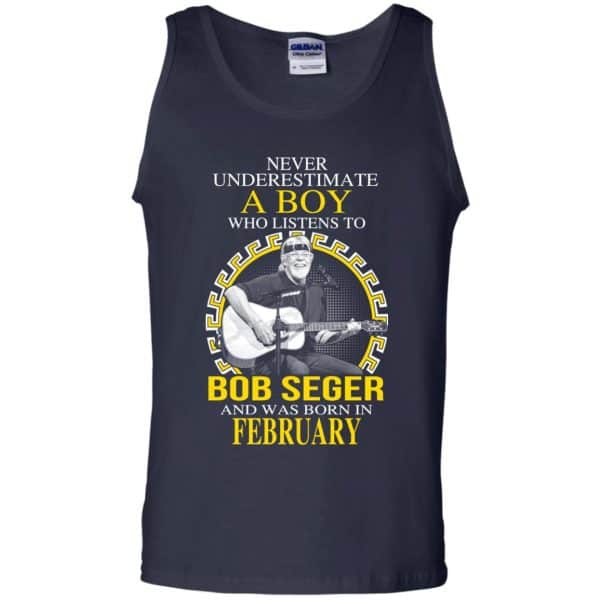 A Boy Who Listens To Bob Seger And Was Born In February T-Shirts, Hoodie, Tank 14