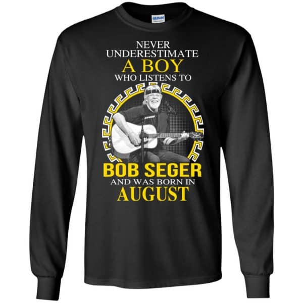 A Boy Who Listens To Bob Seger And Was Born In August T-Shirts, Hoodie, Tank Apparel 7
