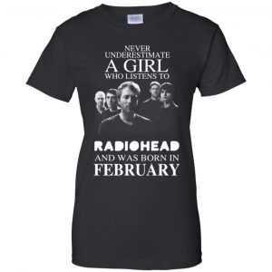 A Girl Who Listens To Radiohead And Was Born In February T-Shirts, Hoodie, Tank 22