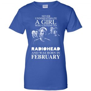 A Girl Who Listens To Radiohead And Was Born In February T-Shirts, Hoodie, Tank 25