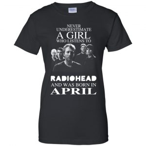 A Girl Who Listens To Radiohead And Was Born In April T-Shirts, Hoodie, Tank 22