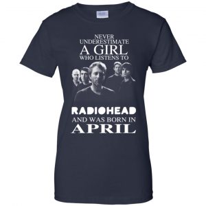 A Girl Who Listens To Radiohead And Was Born In April T-Shirts, Hoodie, Tank 24