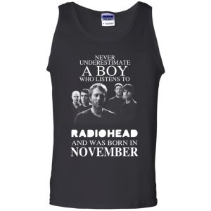 A Boy Who Listens To Radiohead And Was Born In November T-Shirts, Hoodie, Tank 24