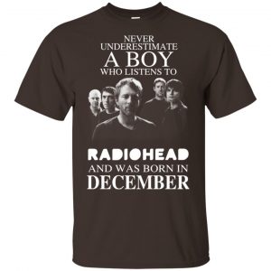 A Boy Who Listens To Radiohead And Was Born In December T-Shirts, Hoodie, Tank 17