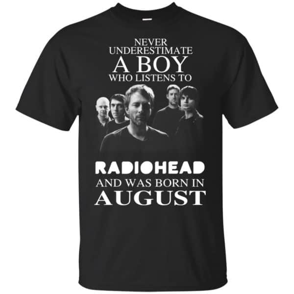 A Boy Who Listens To Radiohead And Was Born In August T-Shirts, Hoodie, Tank 3