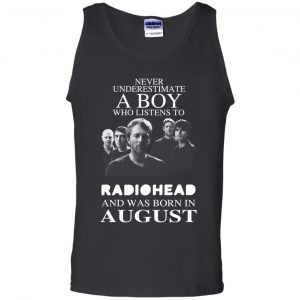 A Boy Who Listens To Radiohead And Was Born In August T-Shirts, Hoodie, Tank 24 A Boy Who Listens To Radiohead And Was Born In August T-Shirts, Hoodie, Tank 24