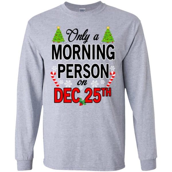Only A Morning Person On December 25th T-Shirts, Hoodie, Tank 6