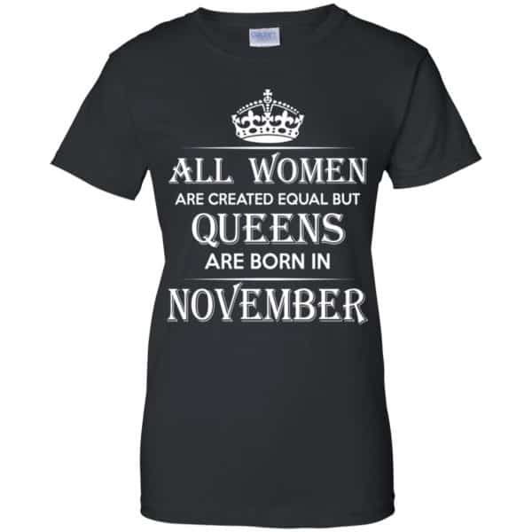 All Women Are Created Equal But Queens Are Born In November T-Shirts, Hoodie, Tank 12
