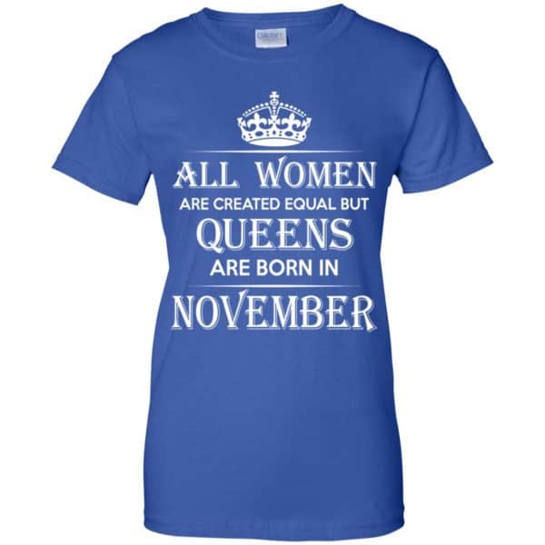 All Women Are Created Equal But Queens Are Born In November T-Shirts, Hoodie, Tank 14