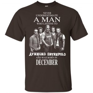 A Man Who Listens To Avenged Sevenfold And Was Born In December T-Shirts, Hoodie, Tank 17