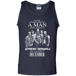 A Man Who Listens To Avenged Sevenfold And Was Born In December T-Shirts, Hoodie, Tank 25