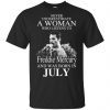 A Woman Who Listens To Freddie Mercury And Was Born In July T-Shirts, Hoodie, Tank 2