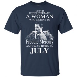 A Woman Who Listens To Freddie Mercury And Was Born In July T-Shirts, Hoodie, Tank 17
