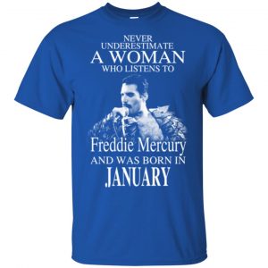 A Woman Who Listens To Freddie Mercury And Was Born In January T-Shirts, Hoodie, Tank 16