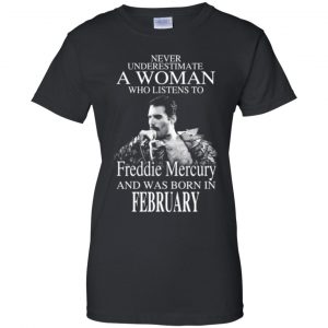A Woman Who Listens To Freddie Mercury And Was Born In February T-Shirts, Hoodie, Tank 22