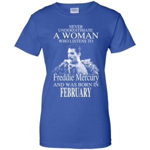 A Woman Who Listens To Freddie Mercury And Was Born In February T-Shirts, Hoodie, Tank 25