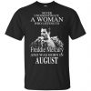 A Woman Who Listens To Freddie Mercury And Was Born In August T-Shirts, Hoodie, Tank 1