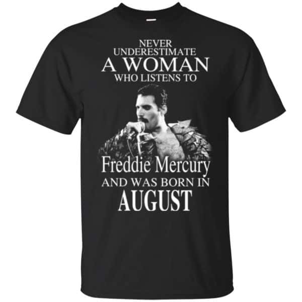 A Woman Who Listens To Freddie Mercury And Was Born In August T-Shirts, Hoodie, Tank 3