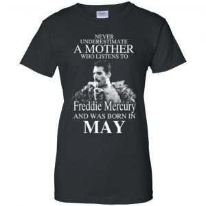 A Mother Who Listens To Freddie Mercury And Was Born In May T-Shirts, Hoodie, Tank 22
