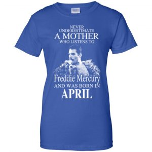 A Mother Who Listens To Freddie Mercury And Was Born In April T-Shirts, Hoodie, Tank 25