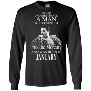 A Man Who Listens To Freddie Mercury And Was Born In January T-Shirts, Hoodie, Tank 18 A Man Who Listens To Freddie Mercury And Was Born In January T-Shirts, Hoodie, Tank 18
