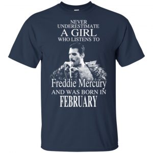 A Girl Who Listens To Freddie Mercury And Was Born In February T-Shirts, Hoodie, Tank 17