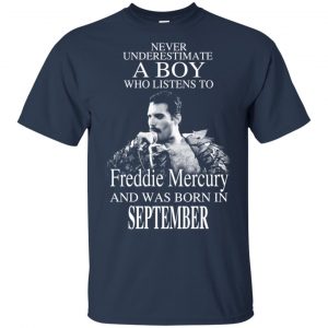 A Boy Who Listens To Freddie Mercury And Was Born In September T-Shirts, Hoodie, Tank 16
