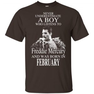 A Boy Who Listens To Freddie Mercury And Was Born In February T-Shirts, Hoodie, Tank 17