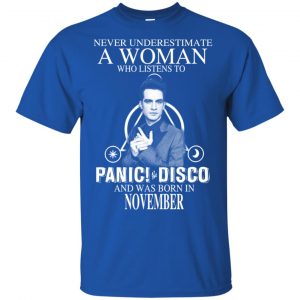 A Woman Who Listens To Panic at the Disco And Was Born In November T-Shirts, Hoodie, Tank 16