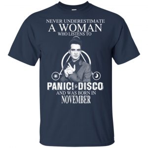 A Woman Who Listens To Panic at the Disco And Was Born In November T-Shirts, Hoodie, Tank 17