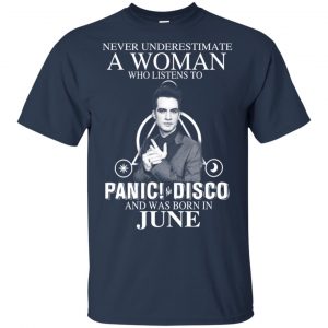 A Woman Who Listens To Panic at the Disco And Was Born In June T-Shirts, Hoodie, Tank 17