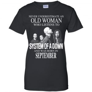 An Old Woman Who Listens To System Of A Down And Was Born In September T-Shirts, Hoodie, Tank 21