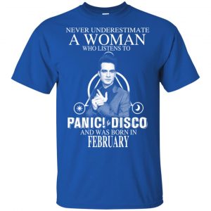 A Woman Who Listens To Panic at the Disco And Was Born In February T-Shirts, Hoodie, Tank 16