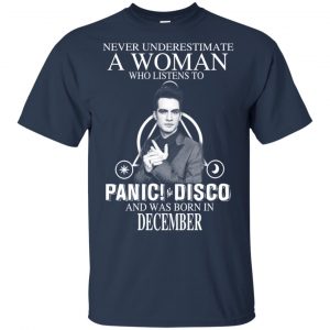 A Woman Who Listens To Panic at the Disco And Was Born In December T-Shirts, Hoodie, Tank 17