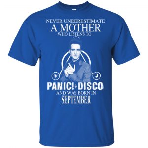 A Mother Who Listens To Panic at the Disco And Was Born In September T-Shirts, Hoodie, Tank 16