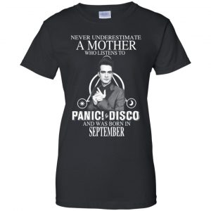A Mother Who Listens To Panic at the Disco And Was Born In September T-Shirts, Hoodie, Tank 22