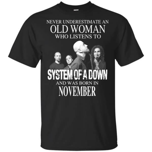 An Old Woman Who Listens To System Of A Down And Was Born In November T-Shirts, Hoodie, Tank 3