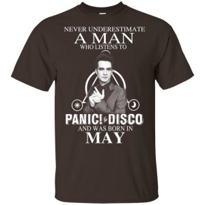 A Man Who Listens To Panic at the Disco And Was Born In May T-Shirts, Hoodie, Tank 17