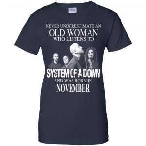 An Old Woman Who Listens To System Of A Down And Was Born In November T-Shirts, Hoodie, Tank 24
