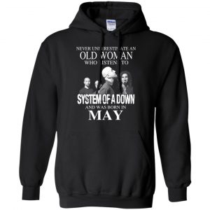An Old Woman Who Listens To System Of A Down And Was Born In May T-Shirts, Hoodie, Tank 18