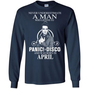 A Man Who Listens To Panic at the Disco And Was Born In April T-Shirts, Hoodie, Tank 19