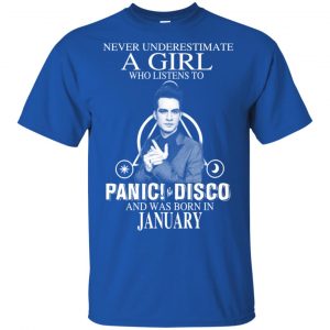 A Girl Who Listens To Panic at the Disco And Was Born In January T-Shirts, Hoodie, Tank 16