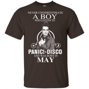 A Boy Who Listens To Panic at the Disco And Was Born In May T-Shirts, Hoodie, Tank 17