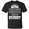 I Work At Aetna My Level Of Sarcasm Depends On Your Level Of Stupidity T-Shirts, Hoodie, Tank 2