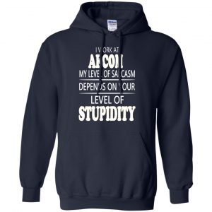 I Work At Aecom My Level Of Sarcasm Depends On Your Level Of Stupidity T-Shirts, Hoodie, Tank 19