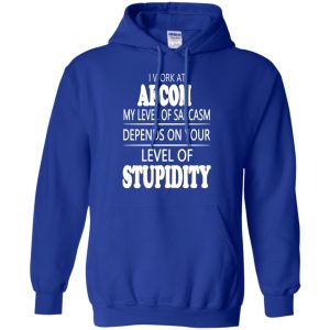 I Work At Aecom My Level Of Sarcasm Depends On Your Level Of Stupidity T-Shirts, Hoodie, Tank 21