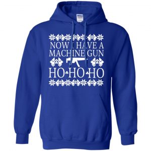 Now I Have A Machine Gun Ho-Ho-Ho Christmas Sweater, Hoodie, T-Shirts 21 Now I Have A Machine Gun Ho-Ho-Ho Christmas Sweater, Hoodie, T-Shirts 21