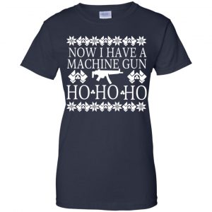Now I Have A Machine Gun Ho-Ho-Ho Christmas Sweater, Hoodie, T-Shirts 24 Now I Have A Machine Gun Ho-Ho-Ho Christmas Sweater, Hoodie, T-Shirts 24