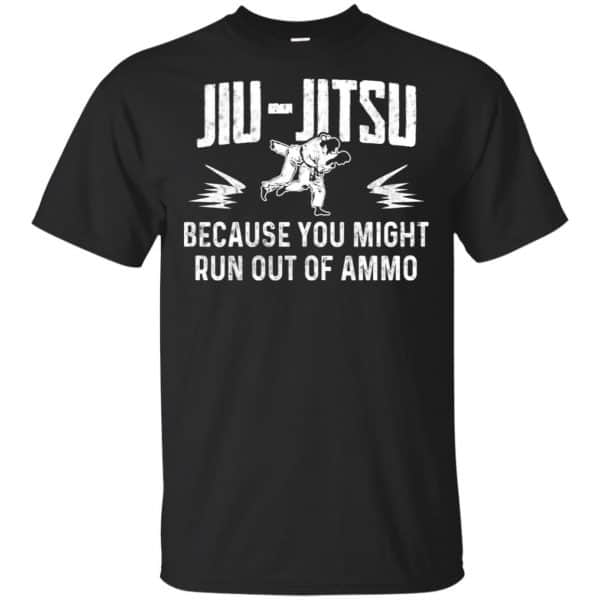 Jiu Jitsu Because You Might Run Out Of Ammo T-Shirts, Hoodie. Tank 3